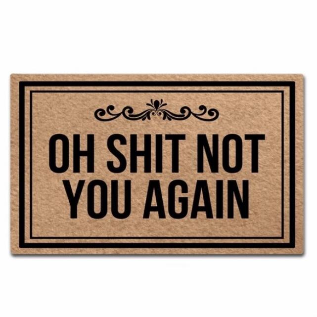 Gag Oh Shit Not You Again Entry Door Mats   ..